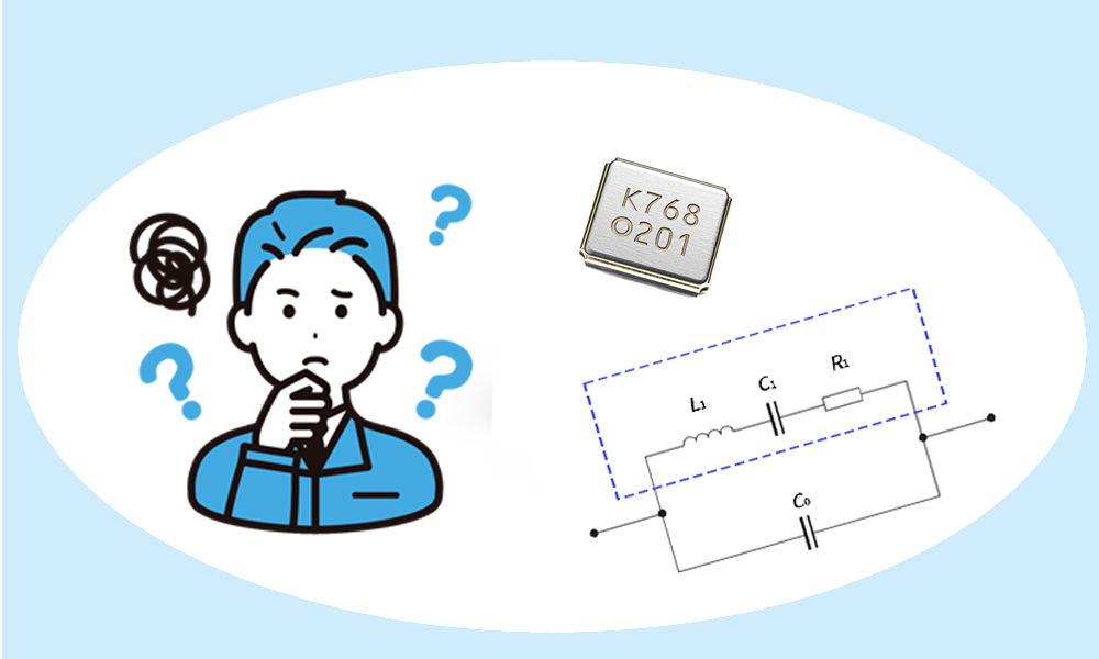 今さら聞けない、水晶振動子の等価回路定数とは？