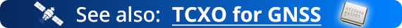 See also: GNSS TCXO