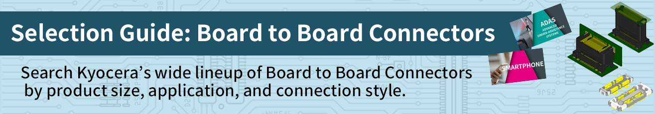 Selection Guide: Board to Board Connectors